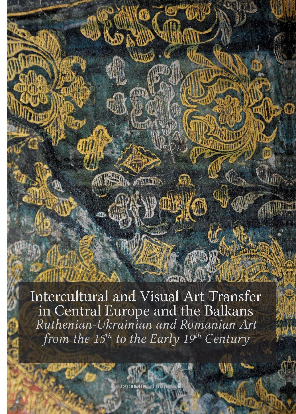 Intercultural and Visual Art Transfer in Central Europe and the Balkans — cover